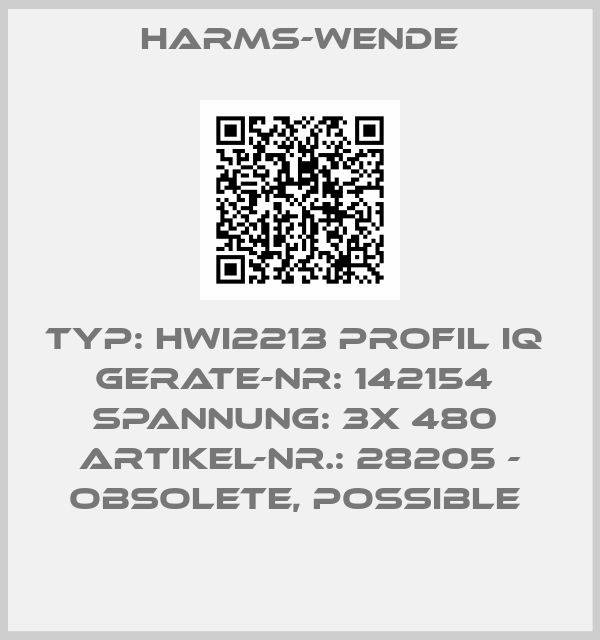 Harms-Wende-TYP: HWI2213 PROFIL IQ  GERATE-NR: 142154  SPANNUNG: 3X 480  ARTIKEL-NR.: 28205 - OBSOLETE, POSSIBLE 