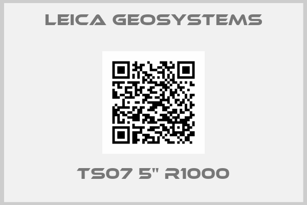Leica Geosystems-TS07 5" R1000