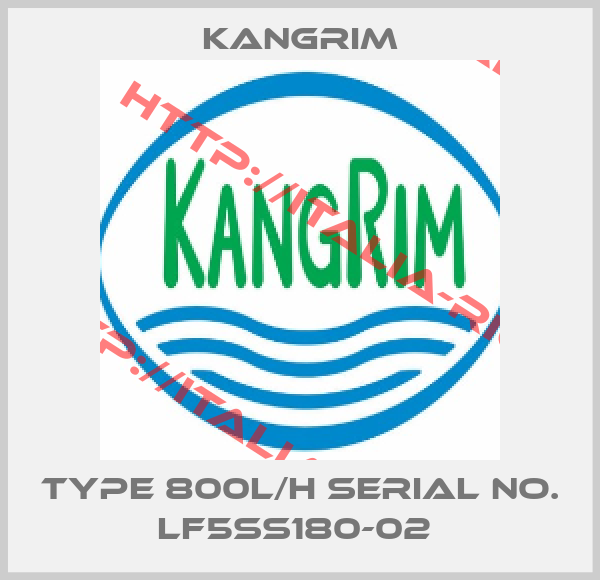 Kangrim-TYPE 800L/H SERIAL NO. LF5SS180-02 