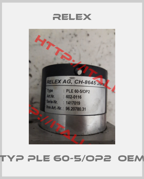 Relex-Typ PLE 60-5/OP2  OEM
