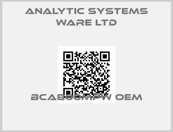 Analytic Systems Ware Ltd-BCA800MPW OEM