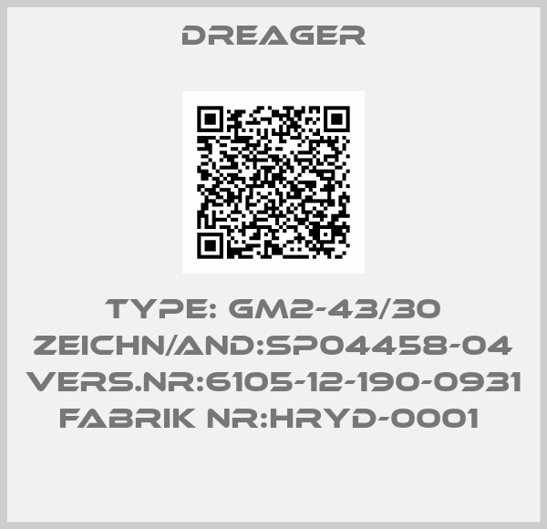DREAGER-TYPE: GM2-43/30 ZEICHN/AND:SP04458-04 VERS.NR:6105-12-190-0931 FABRIK NR:HRYD-0001 