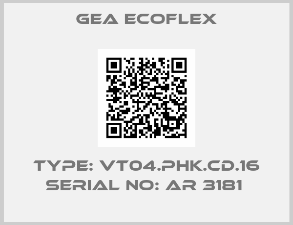 GEA Ecoflex-TYPE: VT04.PHK.CD.16 SERIAL NO: AR 3181 
