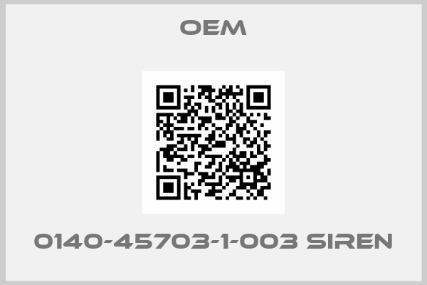 OEM-0140-45703-1-003 Siren
