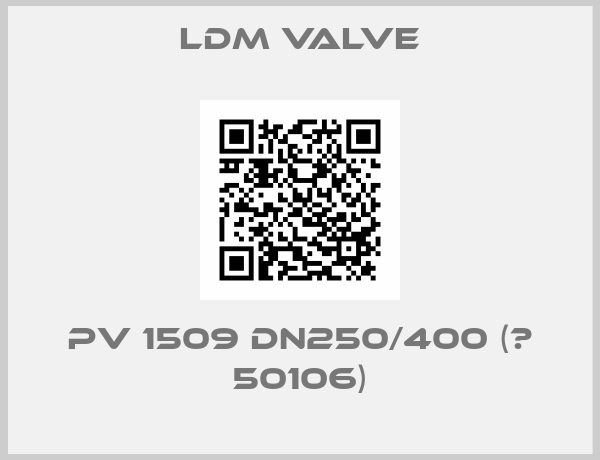 LDM Valve-PV 1509 DN250/400 (А 50106)