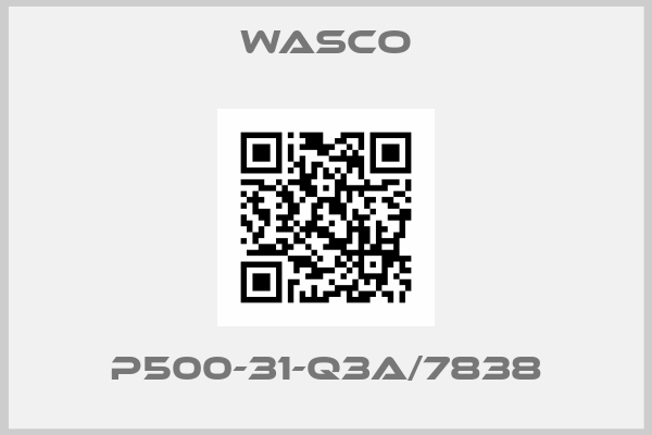 Wasco-P500-31-Q3A/7838