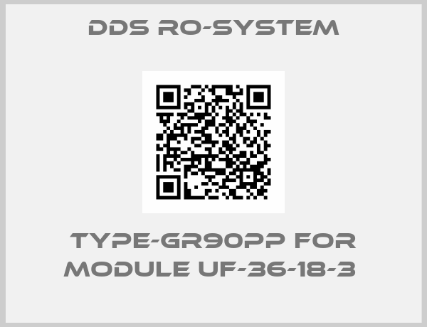 DDS RO-System-TYPE-GR90PP FOR MODULE UF-36-18-3 