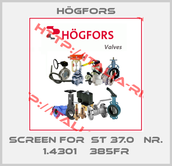 Högfors-screen for  St 37.0   Nr. 1.4301    385FR