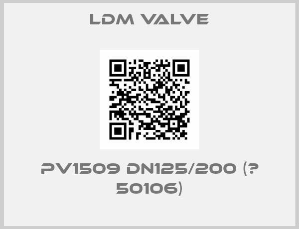 LDM Valve-PV1509 DN125/200 (А 50106)