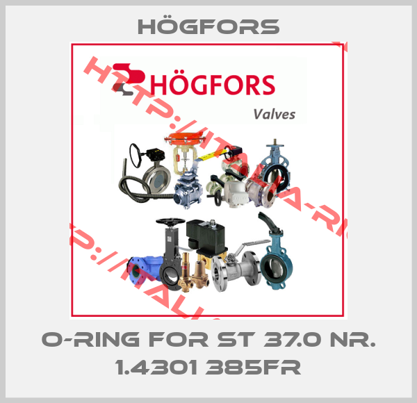Högfors-O-ring for St 37.0 Nr. 1.4301 385FR