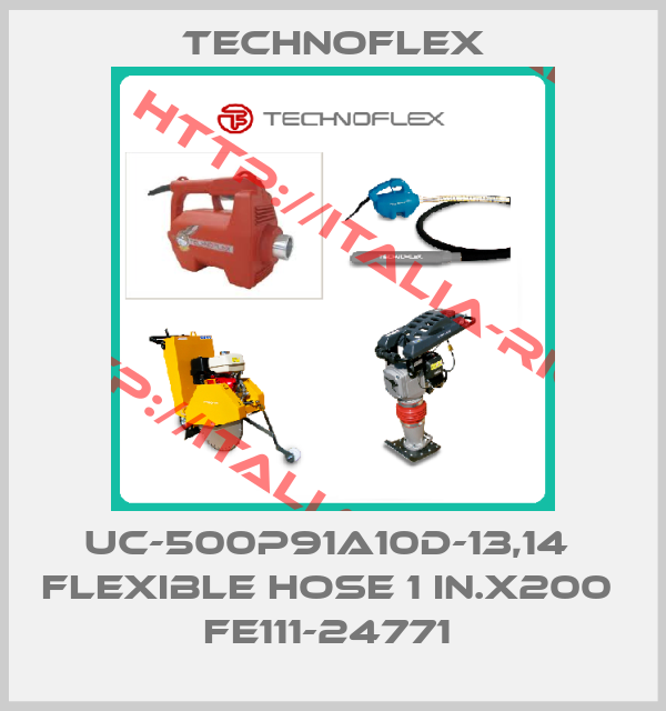 Technoflex-UC-500P91A10D-13,14  FLEXIBLE HOSE 1 IN.X200  FE111-24771 