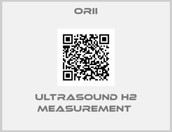 Orii-ULTRASOUND H2 MEASUREMENT 