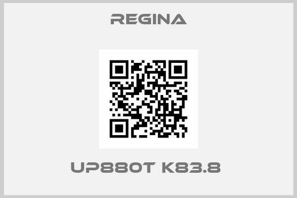 Regina-UP880T K83.8 