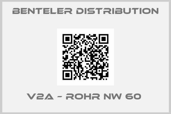 Benteler Distribution-V2A – ROHR NW 60 