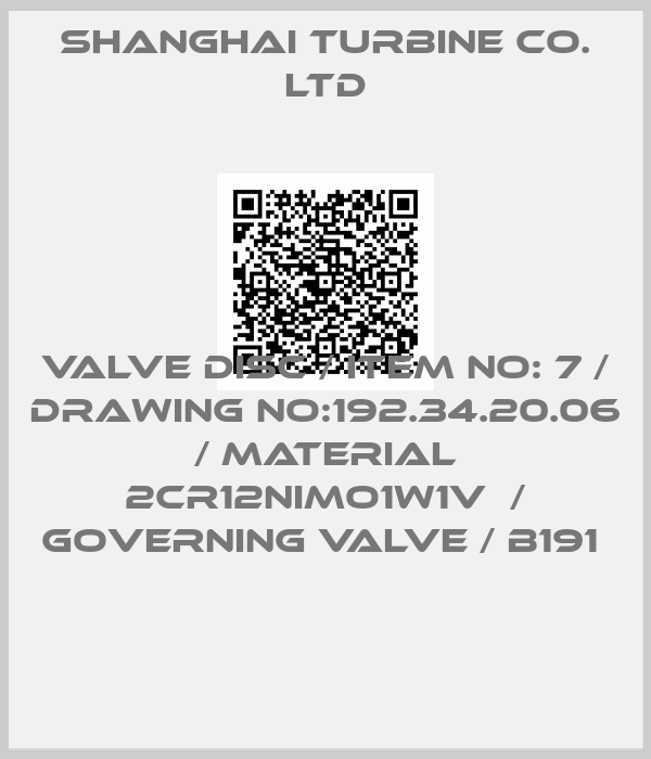 SHANGHAI TURBINE CO. LTD-VALVE DISC / ITEM NO: 7 / DRAWING NO:192.34.20.06 / MATERIAL 2CR12NIMO1W1V  / GOVERNING VALVE / B191 
