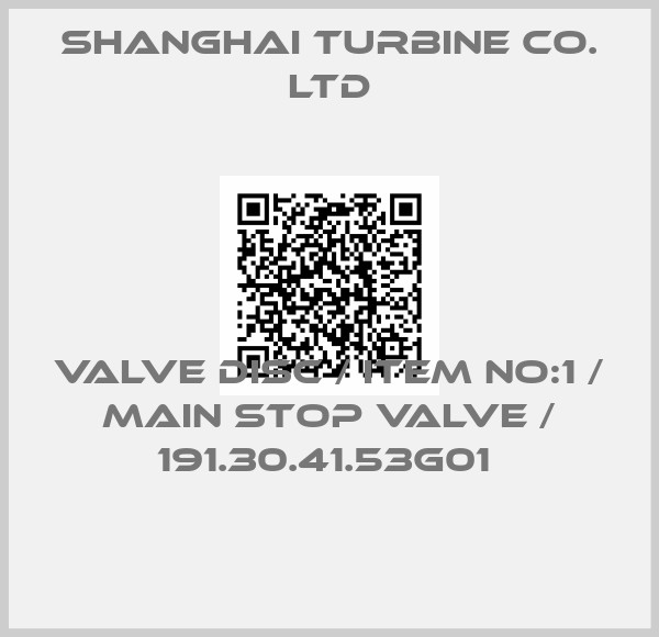 SHANGHAI TURBINE CO. LTD-VALVE DISC / ITEM NO:1 / MAIN STOP VALVE / 191.30.41.53G01 