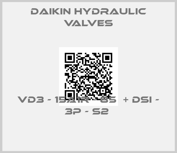 Daikin Hydraulic Valves-VD3 - 15A1R - 85  + DSI - 3P - S2 