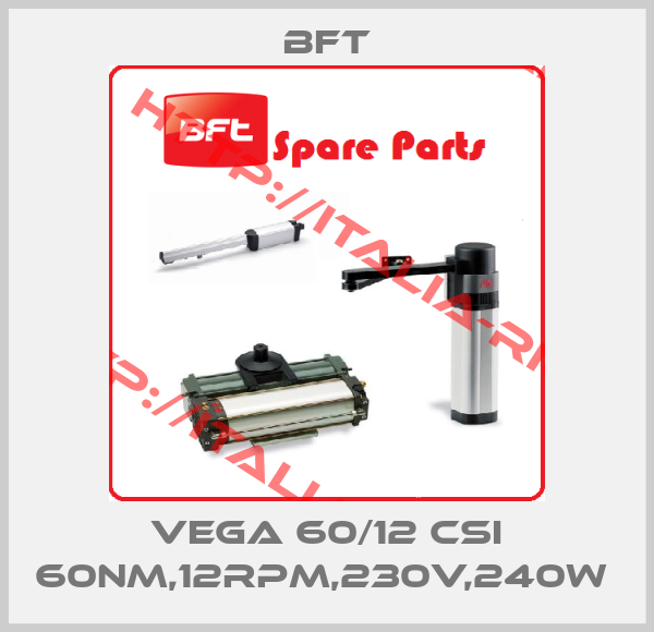 BFT-VEGA 60/12 CSI 60NM,12RPM,230V,240W 