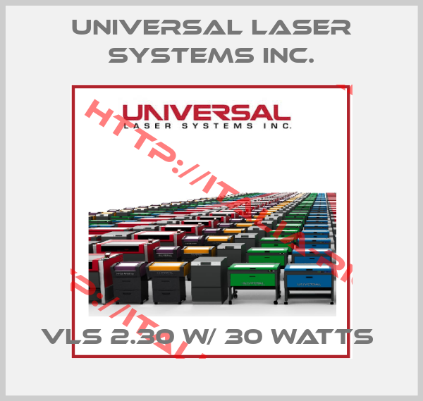 Universal Laser Systems Inc.-VLS 2.30 w/ 30 Watts 