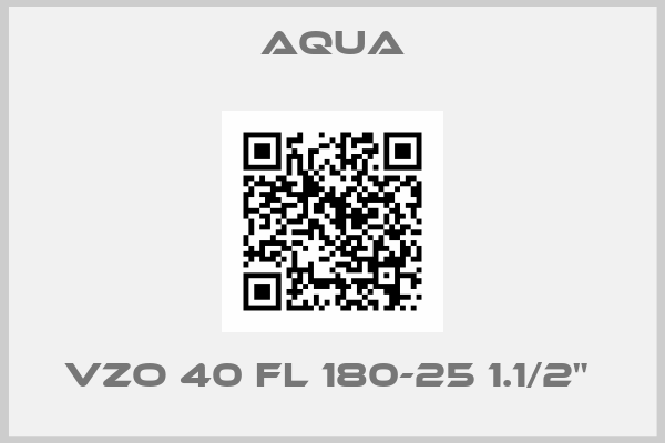 Aqua-VZO 40 FL 180-25 1.1/2" 