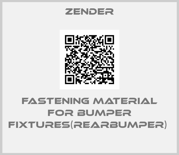 Zender-FASTENING MATERIAL FOR BUMPER FIXTURES(REARBUMPER) 