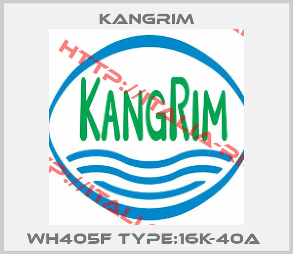 Kangrim-WH405F TYPE:16K-40A 