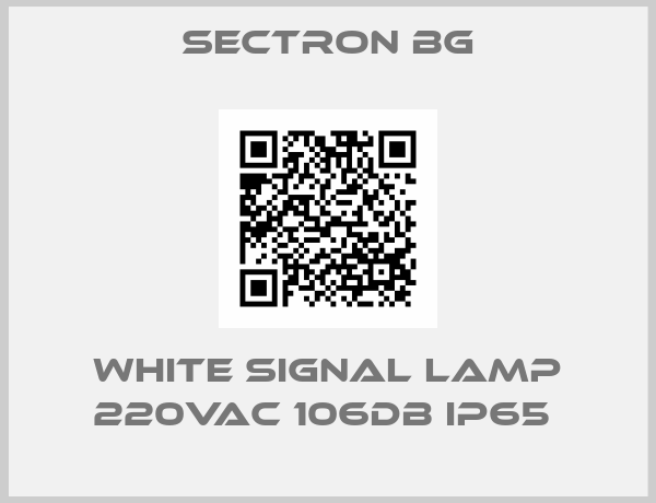 Sectron BG-WHITE SIGNAL LAMP 220VAC 106DB IP65 
