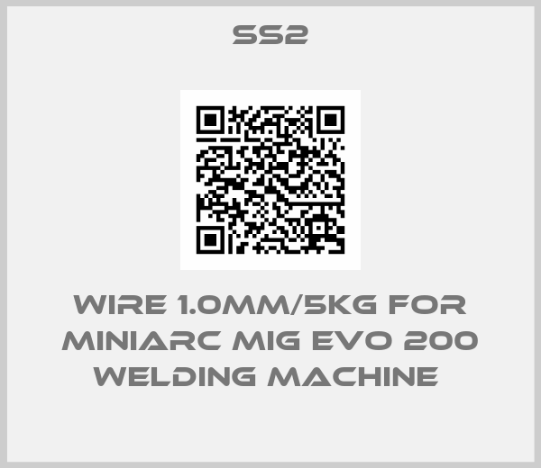 ss2-WIRE 1.0MM/5KG FOR MINIARC MIG EVO 200 WELDING MACHINE 