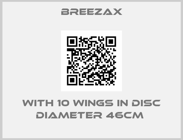 Breezax-WITH 10 WINGS IN DISC DIAMETER 46CM 