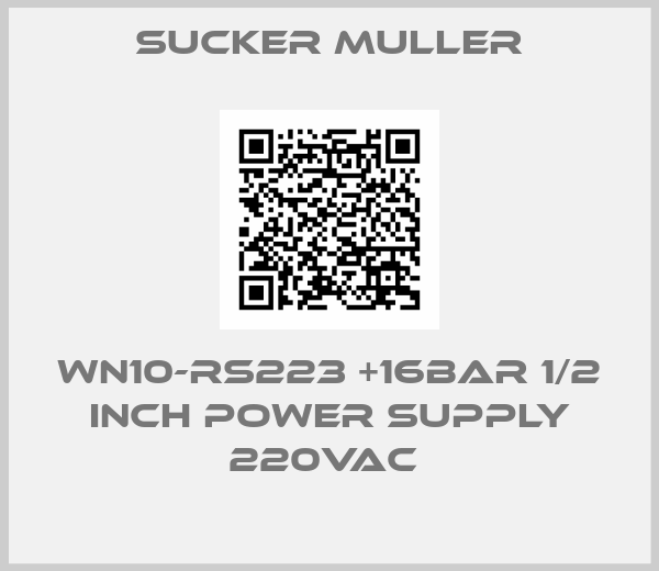 Sucker Muller-WN10-RS223 +16BAR 1/2 INCH POWER SUPPLY 220VAC 