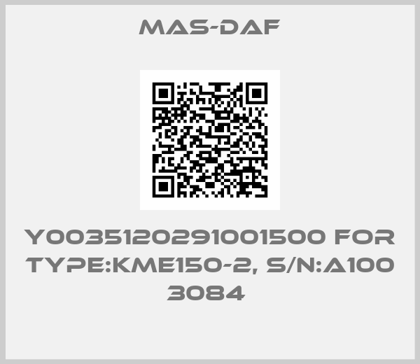 Mas-Daf-Y0035120291001500 for Type:KME150-2, S/N:A100 3084 