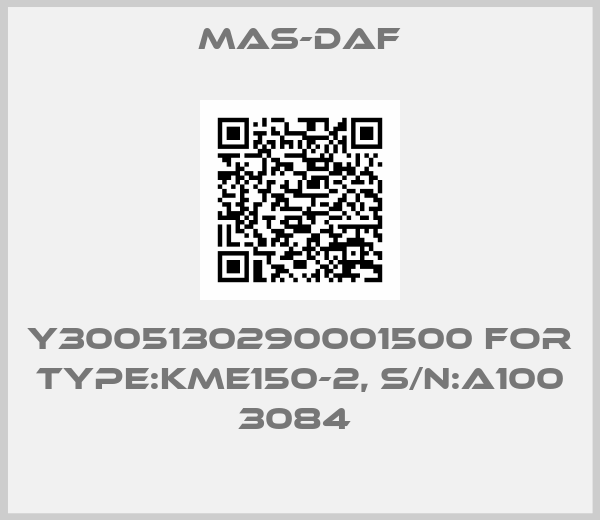 Mas-Daf-Y3005130290001500 for Type:KME150-2, S/N:A100 3084 