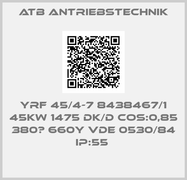 Atb Antriebstechnik-YRF 45/4-7 8438467/1 45KW 1475 DK/D COS:0,85 380▲ 660Y VDE 0530/84 IP:55 
