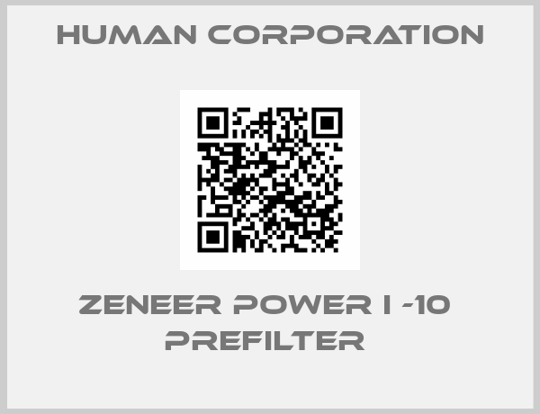 Human Corporation-ZENEER POWER I -10  PREFILTER 