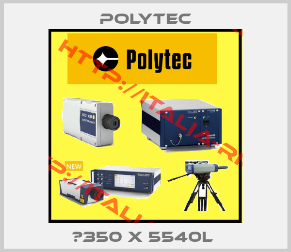 POLYTEC-Φ350 X 5540L 