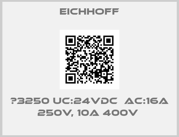 Eichhoff-Е3250 UC:24VDC  AC:16A 250V, 10A 400V 