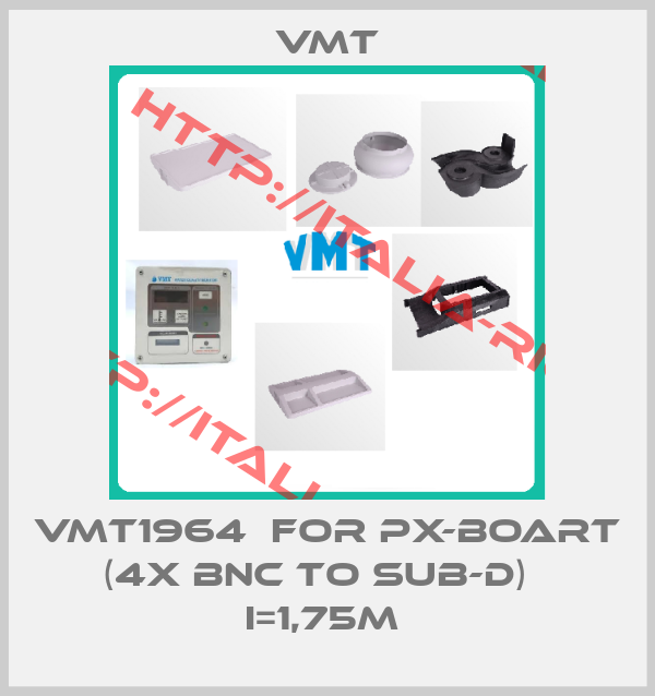 VMT-VMT1964  FOR PX-BOART  (4X BNC TO SUB-D)   I=1,75M 
