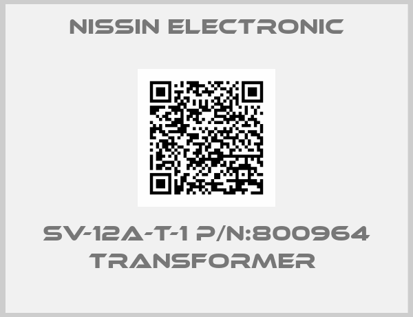 Nissin Electronic-SV-12A-T-1 P/N:800964 TRANSFORMER 