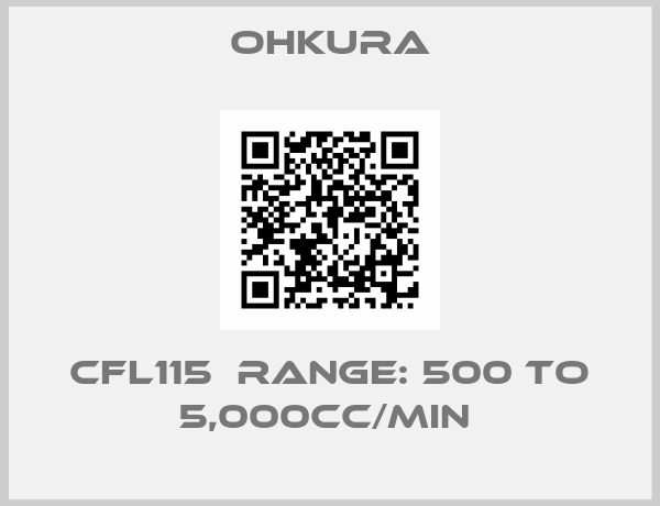 Ohkura-CFL115  Range: 500 to 5,000cc/min 