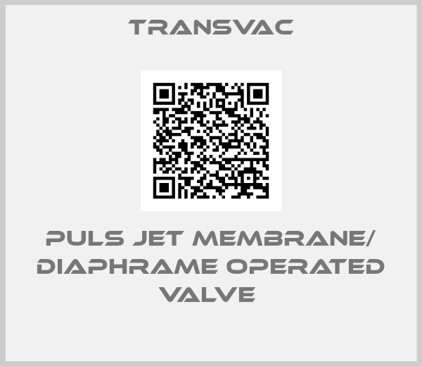 TRANSVAC-Puls jet membrane/ diaphrame operated valve 