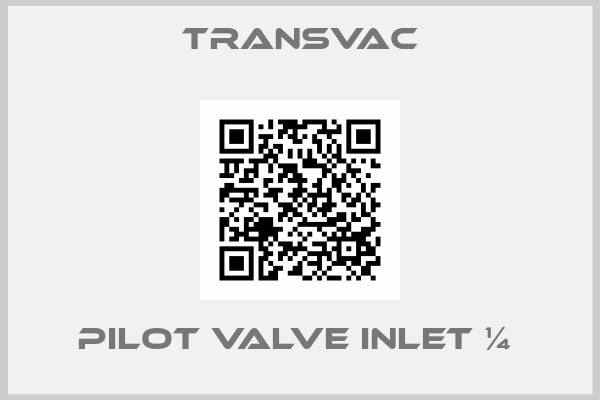 TRANSVAC-Pilot valve inlet ¼ 