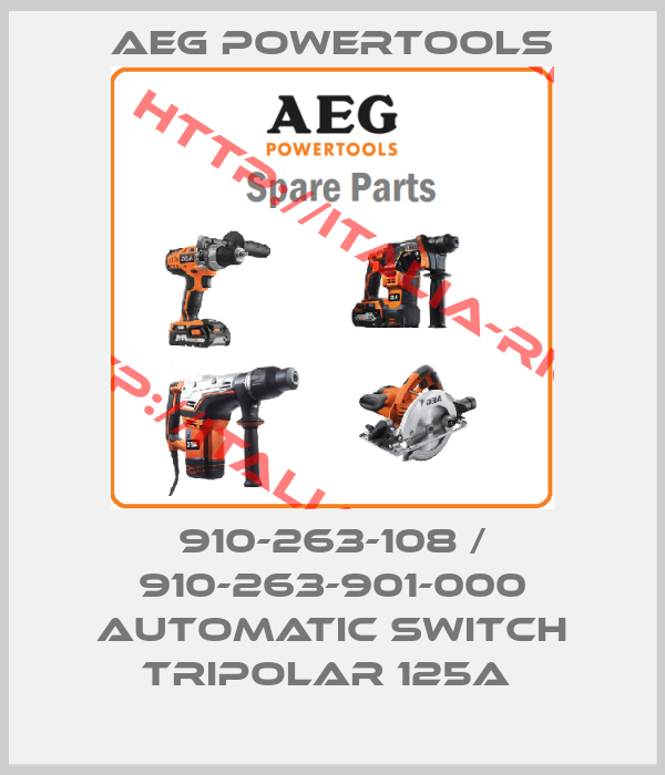 AEG Powertools-910-263-108 / 910-263-901-000 AUTOMATIC SWITCH TRIPOLAR 125A 