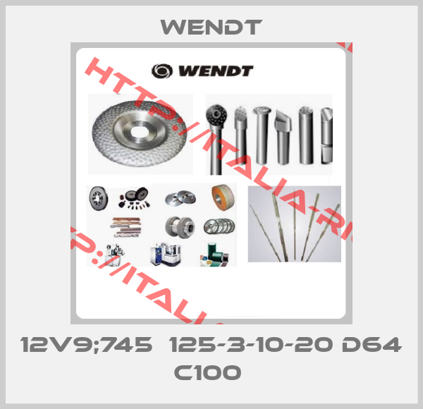 Wendt-12V9;745  125-3-10-20 D64 C100 