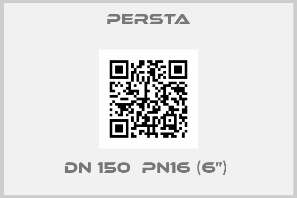 Persta-DN 150  PN16 (6”) 