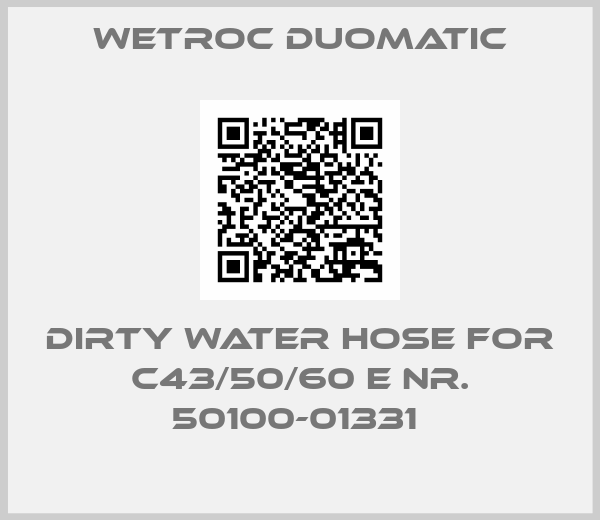 Wetroc Duomatic-DIRTY WATER HOSE FOR C43/50/60 E Nr. 50100-01331 