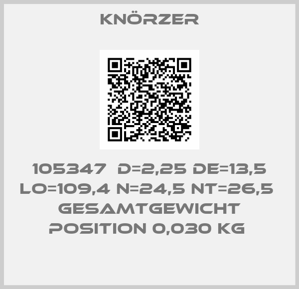 Knörzer-105347  d=2,25 De=13,5 Lo=109,4 n=24,5 nt=26,5  Gesamtgewicht Position 0,030 kg 