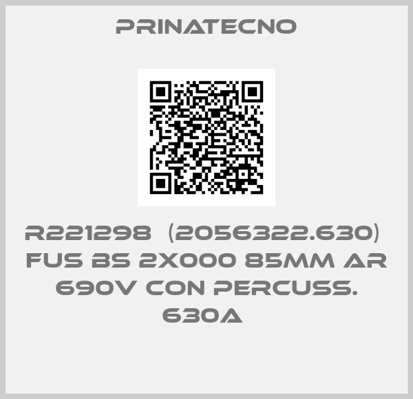 PRINATECNO-R221298  (2056322.630)  Fus BS 2x000 85mm aR 690V con percuss. 630A 
