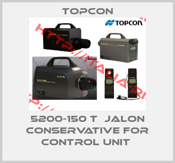 Topcon-5200-150 T  JALON CONSERVATIVE FOR CONTROL UNIT 