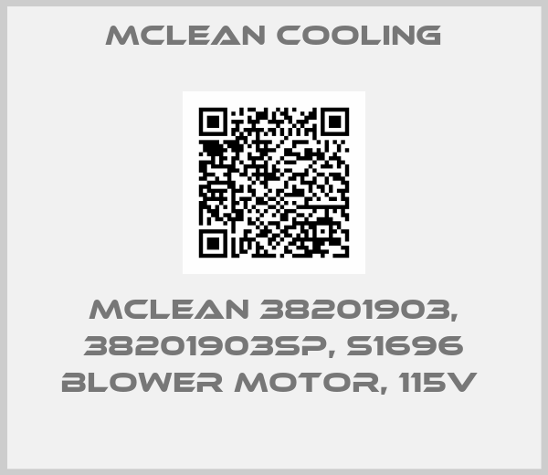MCLEAN COOLING-McLean 38201903, 38201903SP, S1696 Blower Motor, 115V 