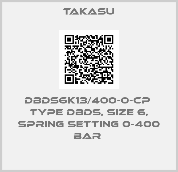 TAKASU-DBDS6K13/400-0-CP  Type DBDS, size 6, spring setting 0-400 bar 